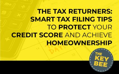 The Tax Returners: Smart Tax Filing Tips to Protect Your Credit Score and Achieve Homeownership