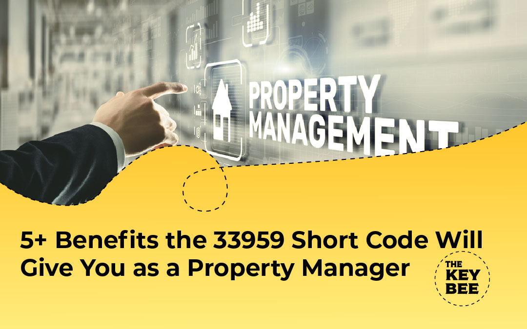 5+ Benefits the 33959 Short Code Will Give You as a Property Manager